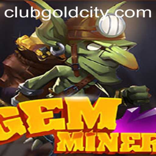 GemMiner: Unearth Treasures in the Mysterious GoldCity