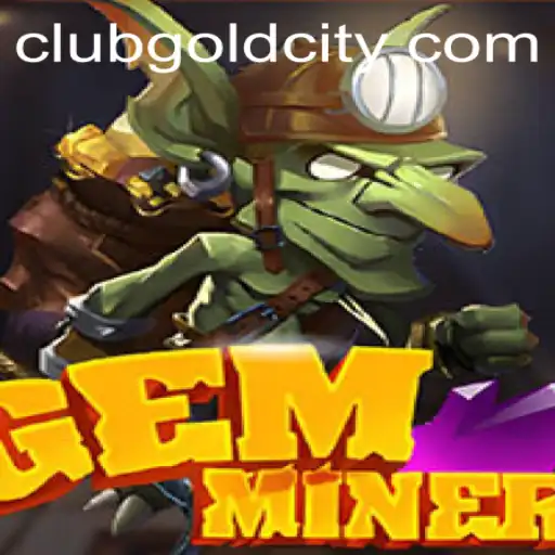 GemMiner: Unearth Treasures in the Mysterious GoldCity
